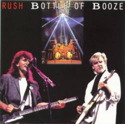 Rush : Bottle of Booze